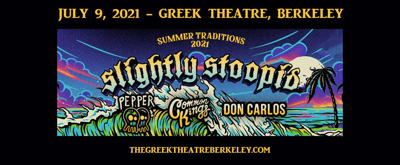 Slightly Stoopid, Pepper & Common Kings [CANCELLED] at Greek Theatre Berkeley
