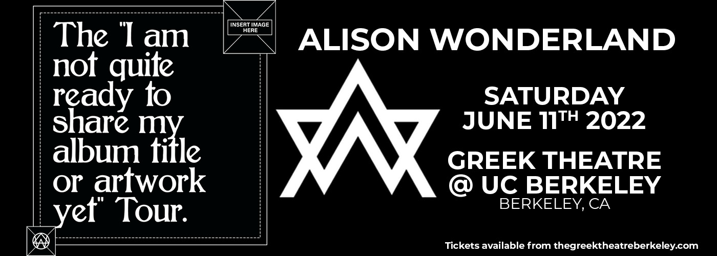 Alison Wonderland: “I am not quite ready to share my album title or artwork yet” Tour at Greek Theatre Berkeley