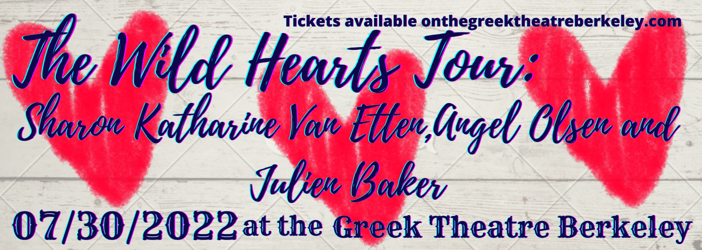 The Wild Hearts Tour: Sharon Van Etten, Angel Olsen & Julien Baker at Greek Theatre Berkeley