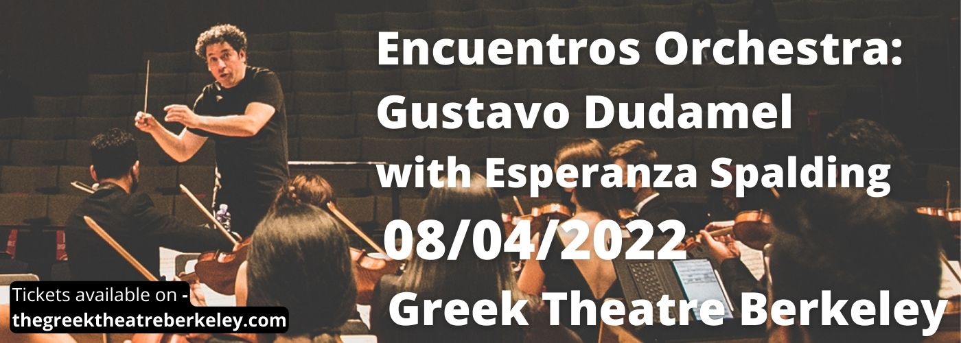 Encuentros Orchestra: Gustavo Dudamel & Esperanza Spalding - Castro & Dvorak at Greek Theatre Berkeley