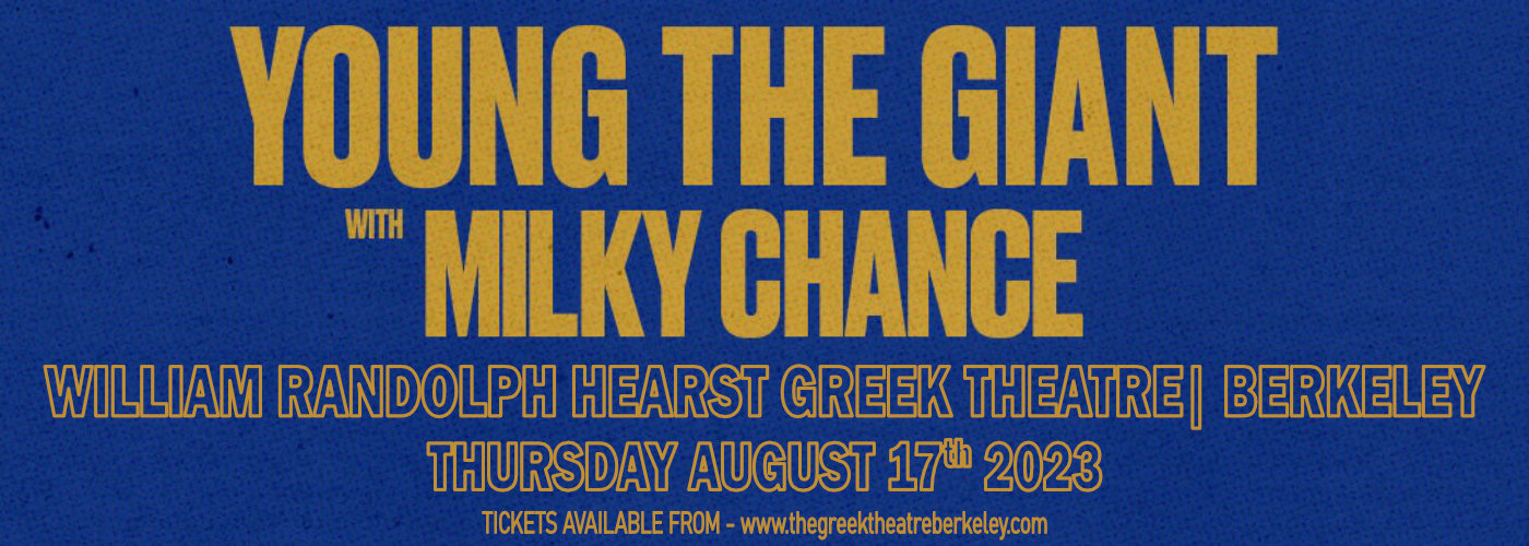 Young the Giant & Milky Chance at Greek Theatre Berkeley