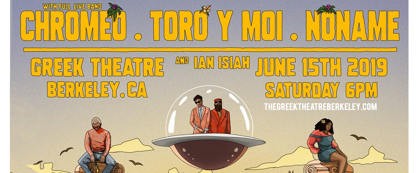 Chromeo, Toro y Moi & Noname at Greek Theatre Berkeley