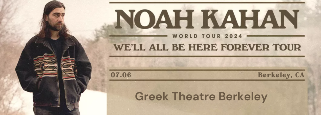 Noah Kahan at Greek Theatre - U.C. Berkeley