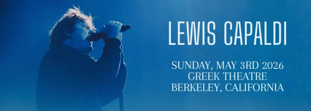 Lewis Capaldi at Greek Theatre - U.C. Berkeley